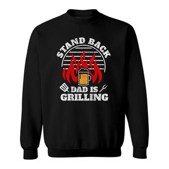 Mens Funny Bbq Smoker Stand Back Dad Is Grilling Fathers Day Sweatshirt | Mazezy