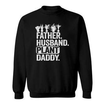 Mens Funny Landscaper Gardener Dad Father Husband Plant Daddy Sweatshirt | Mazezy
