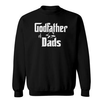Mens Godfather Of Dads Fathers Day Grandpa Papa Granddad Mens Sweatshirt | Mazezy