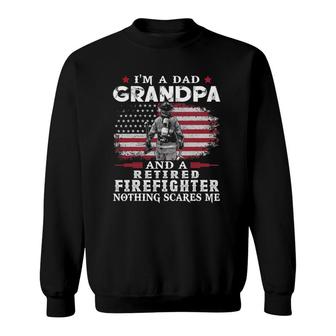 Mens Grandpa Retired Firefighter Nothing Scares Me Father's Day Sweatshirt | Mazezy