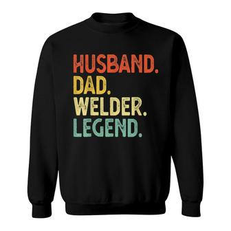 Mens Husband Dad Welder Legend Welding King Sweatshirt | Mazezy
