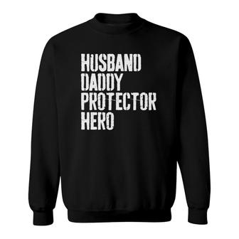Mens Husband Daddy Protector Hero Father's Day Gif Sweatshirt | Mazezy