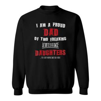 Mens I Am A Proud Dad Of Two Freaking Awesome Daughters Sweatshirt | Mazezy AU