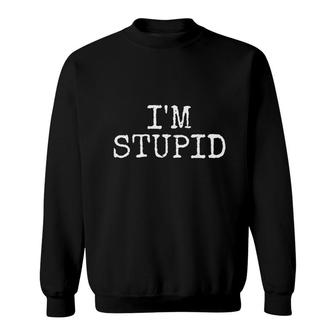 Mens I Am Stupid Funny Couples Gift Sweatshirt - Thegiftio UK