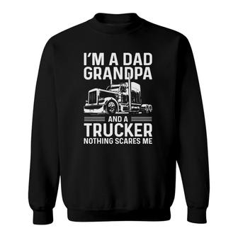 Mens I'm A Dad Grandpa And A Trucker Funny Truck Driver Grandpa Sweatshirt | Mazezy
