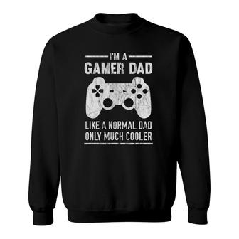 Mens I'm A Gamer Dad Like A Normal Dad But Cooler Sweatshirt | Mazezy