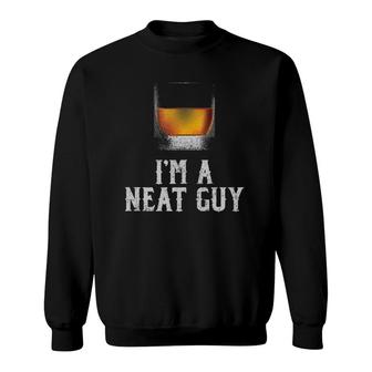 Mens I'm A Neat Guy Whiskey Neat Bourbon Drinker Gifts  Sweatshirt