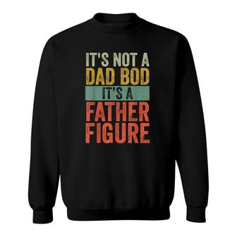 Mens It's Not A Dad Bod It's A Farther Figure Sweatshirt | Mazezy AU