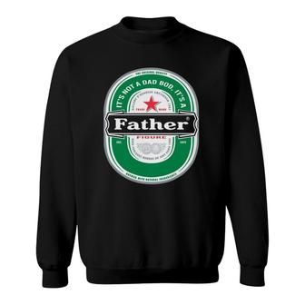 Mens It's Not A Dad Bod It's A Father Figure Beer Fathers Day Sweatshirt | Mazezy