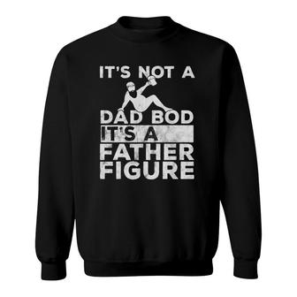 Mens It's Not A Dad Bod Its A Father Figure Beer Lover For Men Sweatshirt | Mazezy