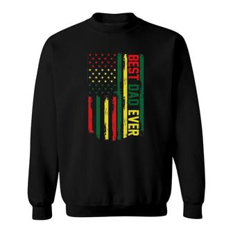 Mens Juneteenth Best Dad Ever American Flag For Father's Day Sweatshirt | Mazezy