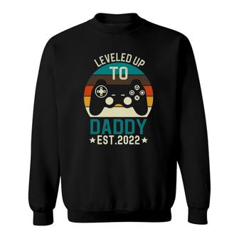 Mens Leveled Up To Daddy 2022 Promoted To Daddy Est 2022 Ver2 Sweatshirt | Mazezy