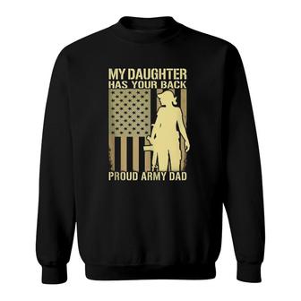 Mens My Daughter Has Your Back - Proud Army Dad Military Father Sweatshirt | Mazezy