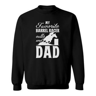 Mens My Favorite Barrel Racer Calls Me Dad Barrel Racing Sweatshirt | Mazezy