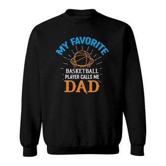 Mens My Favorite Basketball Player Calls Me Dad Sports Design Sweatshirt | Mazezy AU