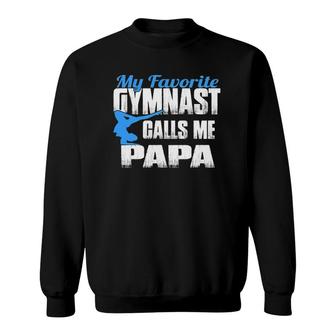 Mens My Favorite Gymnast Calls Me Papa Gymnast Papa Sweatshirt | Mazezy