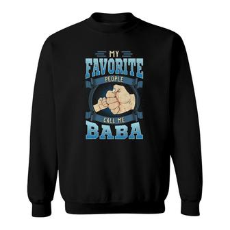 Mens My Favorite People Call Me Baba Gifts Baba Father's Day Sweatshirt | Mazezy