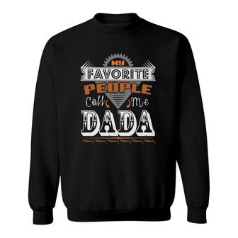Mens My Favorite People Call Me Dada Best Gift For Dada Sweatshirt | Mazezy