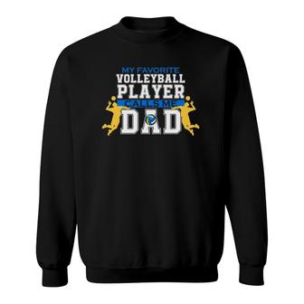 Mens My Favorite Volleyball Player Calls Me Dad For Men Father's Day Sweatshirt | Mazezy