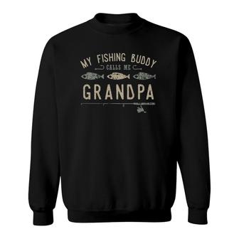 Mens My Fishing Buddy Calls Me Grandpa Cute Gift Sweatshirt | Mazezy