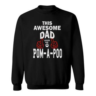 Mens Pom-A-Poo Dad Dog Lover Poodle Pomeranian Pomapoo Sweatshirt | Mazezy