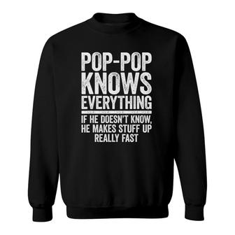 Mens Pop-Pop Knows Everything If He Doesn't Know Makes Stuff Up Sweatshirt | Mazezy