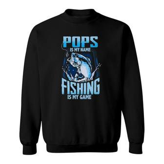 Mens Pops Is My Name Fishing Is My Game Father's Day Gifts Sweatshirt | Mazezy