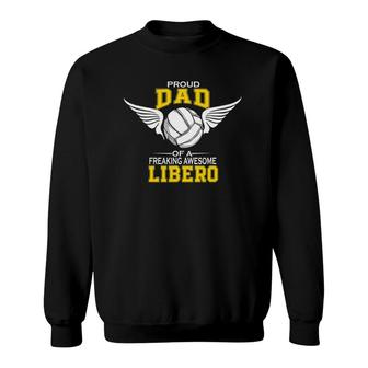 Mens Proud Dad Of A Freaking Awesome Libero Volleyball Father Sweatshirt | Mazezy
