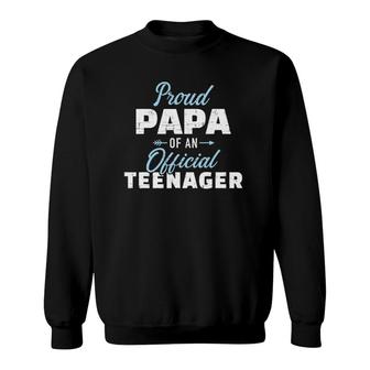 Mens Proud Papa Of A Teenager 13Th Birthday For Grandpa Sweatshirt | Mazezy