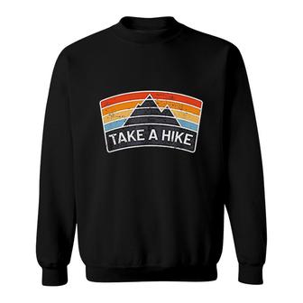 Mens Retro Hiker Outdoors Lover Nature Hiking Take A Hike Sweatshirt - Thegiftio