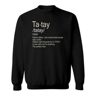 Mens Tatay Definition Filipino Dad Sweatshirt | Mazezy