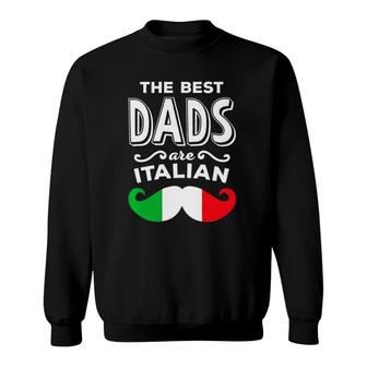 Mens The Best Dads Are Italian Dad Premium Sweatshirt | Mazezy