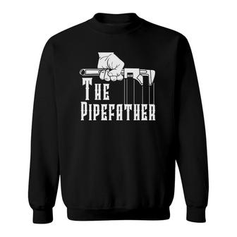 Mens The Pipefather Plumber Plumbing Pipefitter Drain Surgeon Sweatshirt | Mazezy