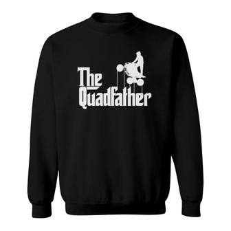 Mens The Quadfather Atv Four Wheeler Quad Bike Gift Sweatshirt | Mazezy