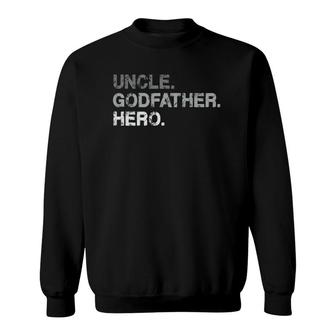 Mens Uncle Godfather Hero & Gift For Uncles Cute Godfathers Sweatshirt | Mazezy