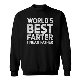Mens World's Best Farter I Mean Father Fathers Day Gift Sweatshirt | Mazezy