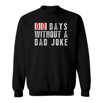 Mens Zero Days Without A Dad Joke Funny Father Statement Sweatshirt | Mazezy