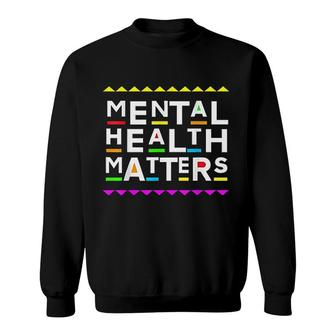 Mental Health Matters Retro 90's Style Sweatshirt | Mazezy