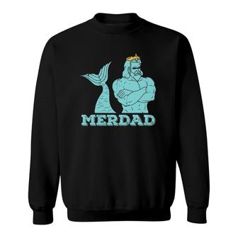 Merdad Security Merman Mermaid's Daddy Father's Day Dad Sweatshirt | Mazezy