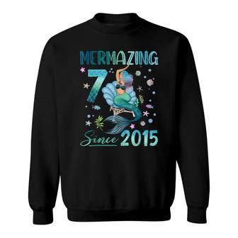 Mermazing Since 2015 7 Years Old Girls Mermaid 7Th Birthday Sweatshirt | Mazezy
