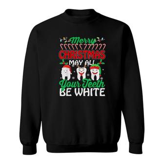 Merry Christmas May All Your Teeth Be White Dentist Tee Sweatshirt | Mazezy