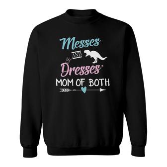 Messes And Dresses Mom Of Both Funny Gift For Mother Sweatshirt | Mazezy