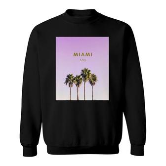 Miami 305 Palm Tree City Of Miami Miami Dade County Sweatshirt | Mazezy