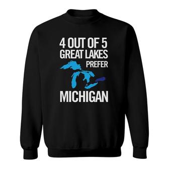 Michigan - 4 Out Of 5 Great Lakes Prefer Michigan Sweatshirt | Mazezy