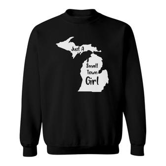 Michigan Just A Small Town Girl Sweatshirt | Mazezy