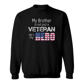 Military Family Veteranmy Brother Us Veteran My Hero Sweatshirt | Mazezy