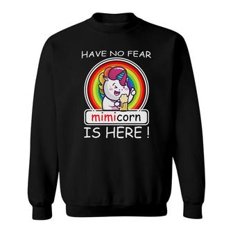Mimicorn Is Here Sweatshirt | Mazezy