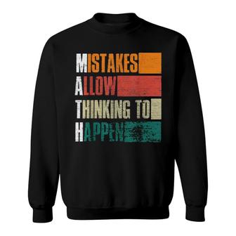 Mistakes Allow Thinking To Happen Vintage Sweatshirt | Mazezy