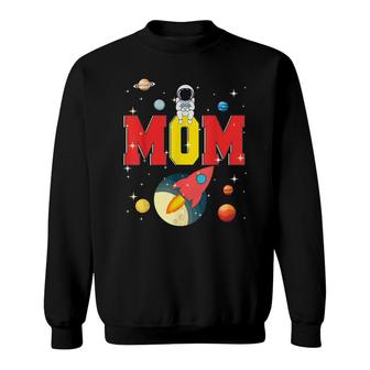 Mom Funny Birthday Space Astronaut Lover Family Gifts Sweatshirt - Seseable