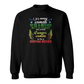 Mom In Heaven Mother's Day Gift Stronger Woman To Be A Grieving Mother Sweatshirt | Mazezy